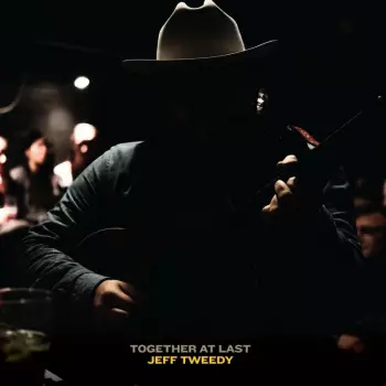 Jeff Tweedy: Together At Last (Loft Acoustic Session I)