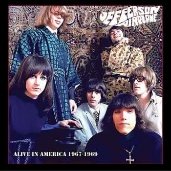 CD Jefferson Airplane: Alive In America 1967-1969