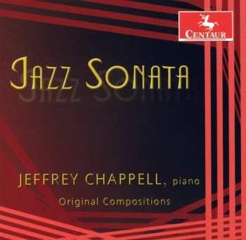 Album Jeffrey Chappell: Jazz Sonata: Original Compositions