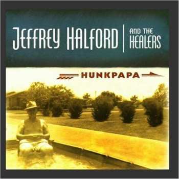 Album Jeffrey Halford And The Healers: Hunkpapa