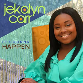 Jekalyn Carr: It's Gonna Happen