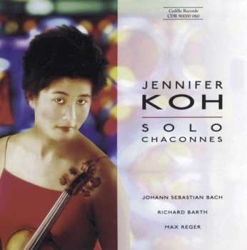 CD Jennifer Koh: Solo Chaconnes