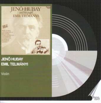 Album Jeno Hubay & Emil Telmanyi / Various: Jeno Hubay & Emil Telmanyi