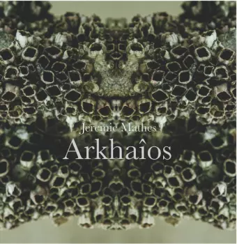 Jérémie Mathes: Arkhaîos