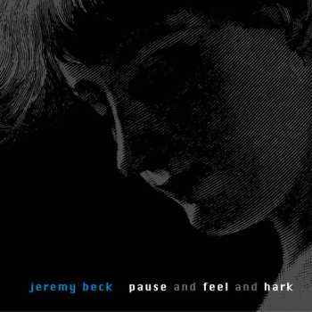 Album Jeremy Beck: Pause And Feel And Hark