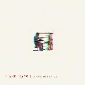 LP Jeremy Fraites: Piano Piano