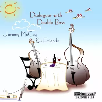 Jeremy McCoy & Friends - Dialogues with Double Bass