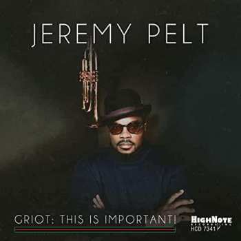 CD Jeremy Pelt: Griot: This Is Important!