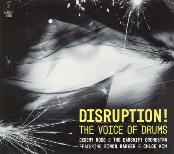 CD Jeremy Rose: Disruption: The Voice Of Drums