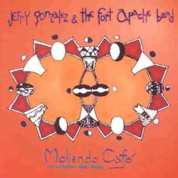 Album Jerry Gonzalez And The Fort Apache Band: Moliendo Café - Coffee Rumba