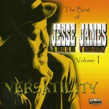 Jesse James: Versatility