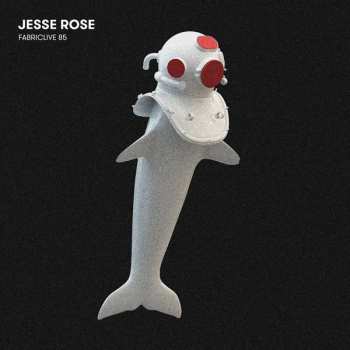 CD Jesse Rose: Fabriclive 85