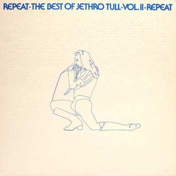 Album Jethro Tull: Repeat - The Best Of Jethro Tull - Vol. II