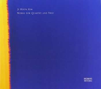 Album Ji-Hoon Kim: Works For Quartet & Trio
