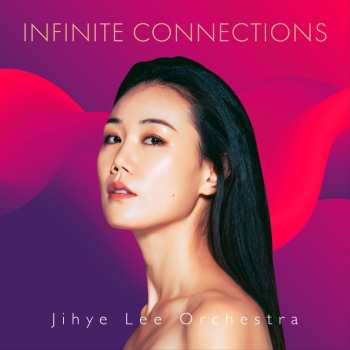 CD Jihyee Lee Orchestra: Infinite Connecti