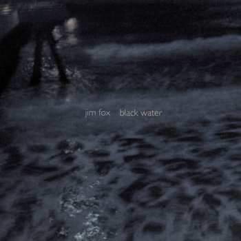 CD Jim Fox: Black Water