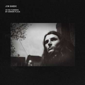 Album Jim Ghedi: In the Furrows of Common Place