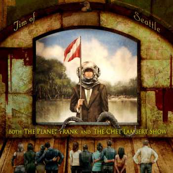 Album Jim Of Seattle: Both The Planet Frank and The Chet Lambert Show 
