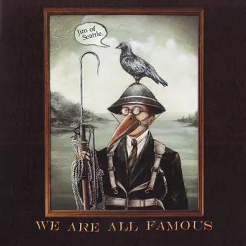 Jim Of Seattle: We Are All Famous