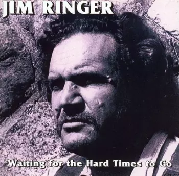 Waitin' For The Hard Times To Go
