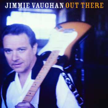 CD Jimmie Vaughan: Out There