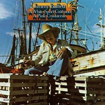 CD Jimmy Buffett: A White Sport Coat And A Pink Crustacean