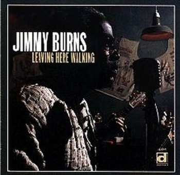 Album Jimmy Burns: Leaving Here Walking