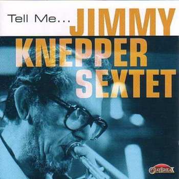 CD Jimmy Knepper Sextet: Tell Me...