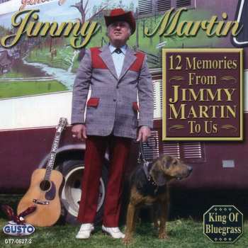 Album Jimmy Martin: 12 Memories From Jimmy Martin To Us