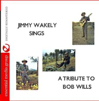 CD Jimmy Wakely: Jimmy Wakely Sings A Tribute To Bob Wills