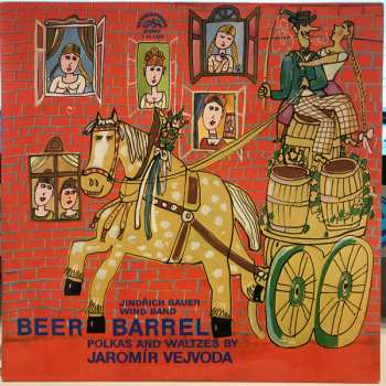 LP Jindřich Bauer Brass Band: Beer Barrel. Polkas And Waltzes By Jaromir Vejvoda