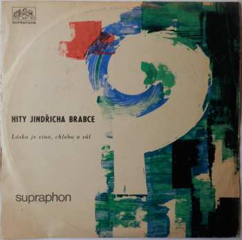 Album Jindřich Brabec: Hity Jindřicha Brabce - Láska Je Víno, Chleba A Sůl