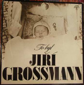 LP Jiří Grossmann: To Byl Jiří Grossmann