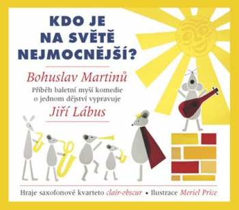 CD Jiří Lábus: Martinů: Kdo Je Na Světě Nejmocnější?