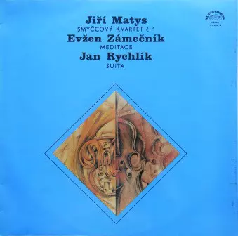 Jiří Matys: Smyčcový Kvartet č. 1 - Meditace - Suita