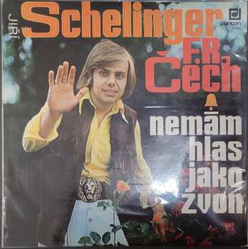 LP Jiří Schelinger: Nemám Hlas Jako Zvon