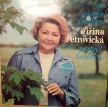 LP Jiřina Petrovická: Národní Umělkyně Jiřina Petrovická (Portrét Herečky)