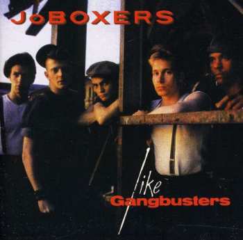 CD JoBoxers: Like Gangbusters