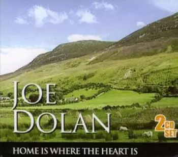 Joe Dolan: Home Is Where The Heart Is