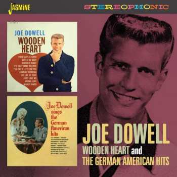 CD Joe Dowell: Wooden Heart / German American Hits