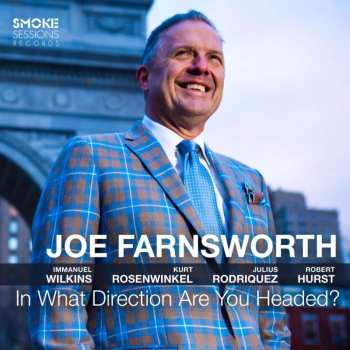 CD Joe Farnsworth: In What Direction Are You Headed?