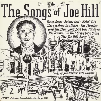 Songs Of Joe Hill Sung By Joe Glazer With Guitar