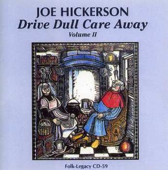 CD Joe Hickerson: Drive Dull Care Away 2