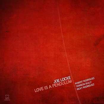 Album Joe Locke: Love Is A Pendulum