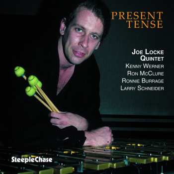 CD Joe Locke Quintet: Present Tense