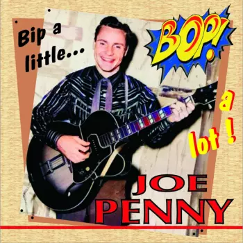 Joe Penny: Bip A Little Bop A Lot !