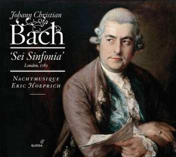 CD Johann Christian Bach: 'Sei Sinfonia' (London, 1782)