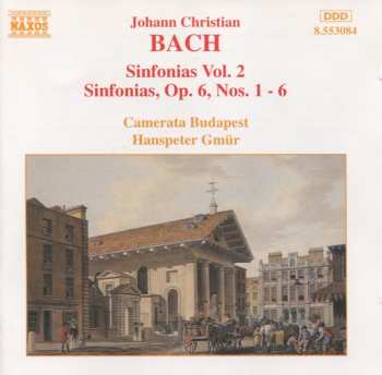 CD Johann Christian Bach: Sinfonias Vol. 2 - Sinfonias, Op. 6, Nos. 1 - 6