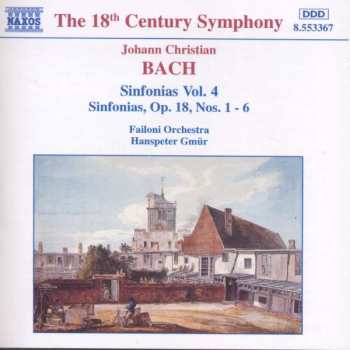 CD Johann Christian Bach: Sinfonias Vol. 4 [Sinfonias, Op. 18, Nos. 1 - 6]