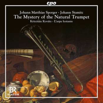 CD Anton Stamitz: The Mystery Of The Natural Trumpet